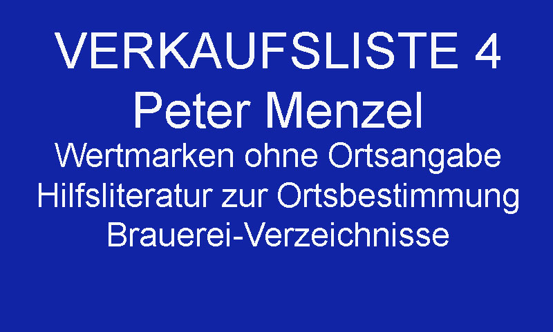 Peter Menzel verkauft seine Wertmarken ohne Ortsangabe sowie Literatur zur Ortsbestimmung und Brauerei-Verzeichnisse